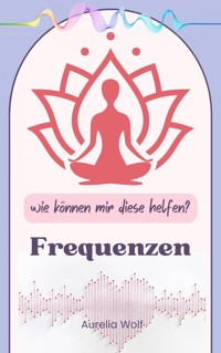Frequenzen - Aurelia Wolf - ebook