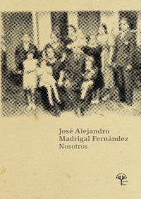 Nosotros - José Alejandro Madrigal Fernández - ebook