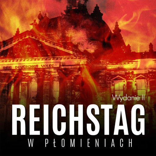 Okładka książki Reichstag w płomieniach. Wydanie II - Woliński Bronisław