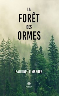 La forêt des Ormes - Pauline Le Merrer - ebook