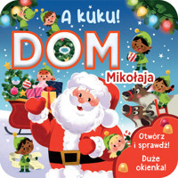 A kuku! Dom Mikołaja - Holly Berry-Byrd, Kathrin Fehrl (ilustr.) - książka