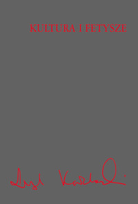 Kultura i fetysze - Leszek Kołakowski - książka