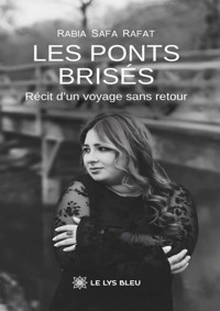 Les ponts brisés - Rabia Safa Rafat - ebook