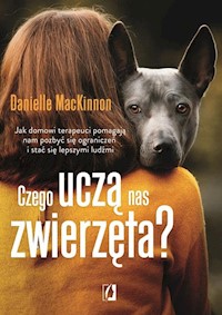 Czego uczą nas zwierzęta? - MacKinnon Danielle - książka