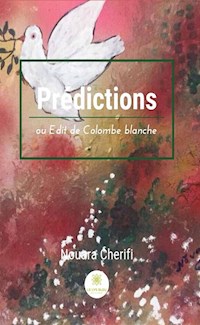Prédictions ou Edit de Colombe blanche - Nouara Cherifi - ebook