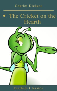 The Cricket on the Hearth (Best Navigation, Active TOC)(Feathers Classics) - Dickens Charles - ebook