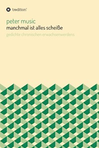 manchmal ist alles scheiße - peter music - ebook