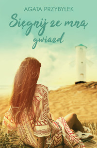 Sięgnij ze mną gwiazd - Agata Przybyłek - ebook + książka