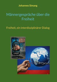 Männergespräche über die Freiheit - Johannes Simang - ebook