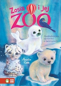Zosia i jej zoo Najpiękniejsze opowieści o zwierzętach - Cobb Almelia - książka
