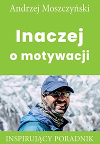 Inaczej o motywacji - Andrzej Moszczyński - ebook + audiobook + książka