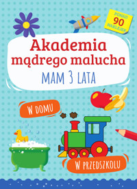 Akademia mądrego malucha. Mam 3 lata - Emilia Matyka - książka