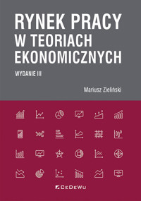 Rynek pracy w teoriach ekonomicznych - Mariusz Zieliński - książka