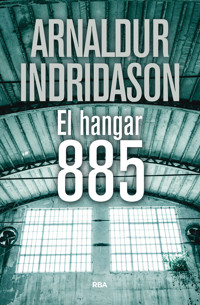 El hangar 885 - Arnaldur Indridason - ebook