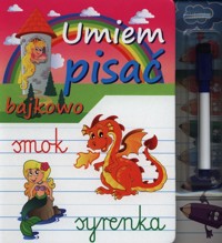Umiem pisać bajkowo Napisz i zetrzyj - Wiśniewska Anna - książka