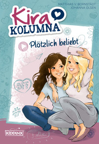 Kira Kolumna: Plötzlich beliebt - Matthias von Bornstädt - ebook