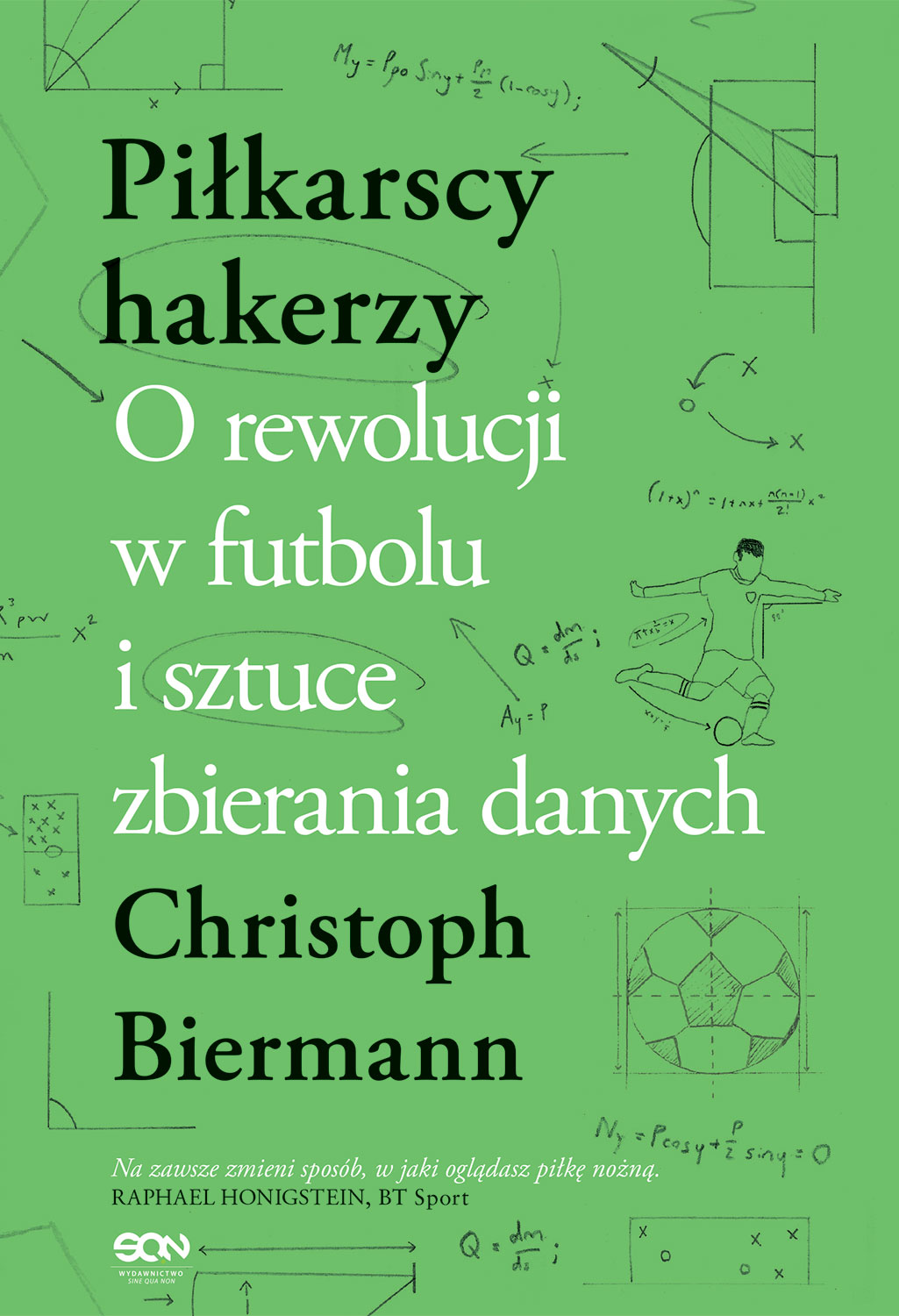 Piłkarscy hakerzy. O rewolucji w futbolu i sztuce zbierania danych