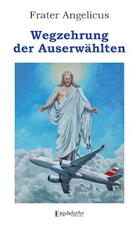 Wegzehrung der Auserwählten - Frater Angelicus - ebook