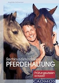 Sachkundenachweis Pferdehaltung - Angelika Schmelzer - ebook