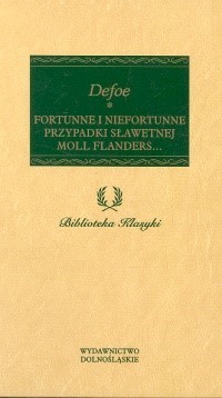 Fortunne i niefortunne przypadki sławetnej Moll Flanders... - Daniel Defoe - ebook + książka