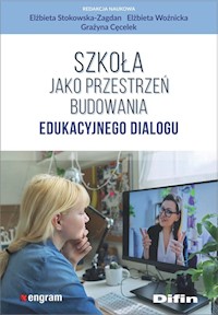 Szkoła jako przestrzeń budowania edukacyjnego dialogu -  - książka