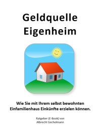 Geldquelle Eigenheim - Albrecht Gechelmann - ebook
