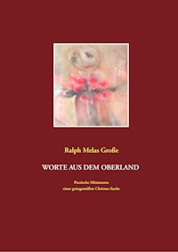 Worte aus dem Oberland - Ralph Melas Große - ebook