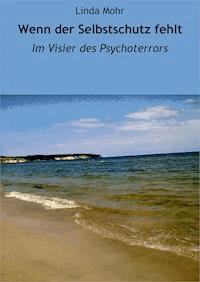 Wenn der Selbstschutz fehlt - Linda Mohr - ebook