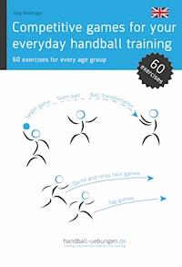 Competitive games for your everyday handball training - Jörg Madinger - ebook