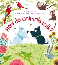 First Questions and Answers: How Do Animals Talk? - Daynes Katie - książka