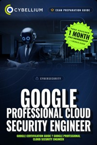 Google Professional Cloud Security Engineer - Cybellium - ebook