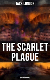The Scarlet Plague (Dystopian Novel) - Jack London - ebook