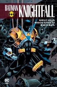 Batman Knightfall. Krucjata Mrocznego Rycerza. Tom 3 -  - książka