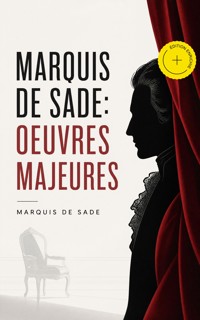 Marquis de Sade: Oeuvres Majeures (Annoté) - Marquis de Sade - ebook