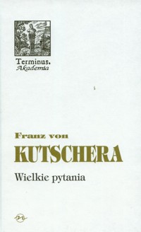 Wielkie pytania - Kutschera Franz - książka