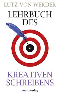 Lehrbuch des Kreativen Schreibens - Lutz von Werder - ebook
