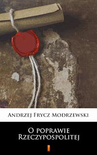 O poprawie Rzeczypospolitej - Andrzej Frycz Modrzewski - ebook