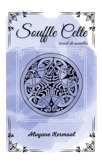 Souffle celte - Alvyane Kermoal - ebook