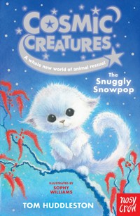 Cosmic Creatures: The Snuggly Snowpop - Huddleston Tom - ebook