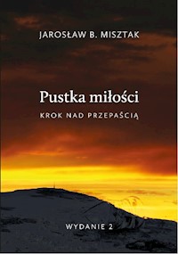 Pustka miłości Krok nad przepaścią - Misztak Jarosław Bogusław - książka