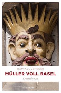Müller voll Basel - Raphael Zehnder - ebook