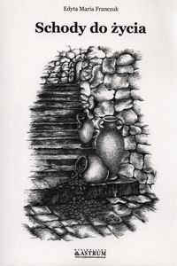 Schody do życia - Franczuk Edyta Maria - książka
