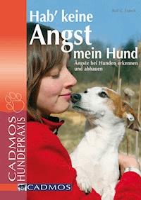 Hab' keine Angst mein Hund - Rolf C. Franck - ebook