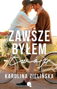 Zawsze byłem Twój - Zielińska Karolina - ebook