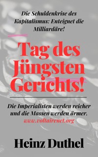 Tag des Jüngsten Gerichts! Die Schuldenkrise des Kapitalismus: Enteignet die Milliardäre! - Heinz Duthel - ebook