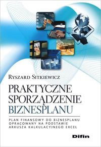 Praktyczne sporządzenie biznesplanu - Sitkiewicz Ryszard - książka
