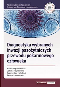 Diagnostyka wybranych inwazji pasożytniczych przewodu pokarmowego człowieka - Stępień-Rukasz Halina, Rzymowska Jolanta, Kołodziej Przemysław, Lorencowicz Renata - książka