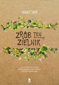 Zrób ten zielnik - Skop Łukasz - książka