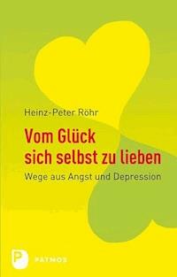 Vom Glück sich selbst zu lieben - Heinz-Peter Röhr - ebook