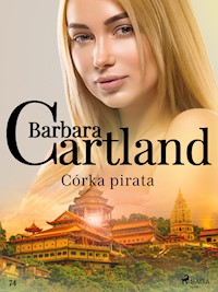Córka pirata - Ponadczasowe historie miłosne Barbary Cartland - Barbara Cartland - ebook